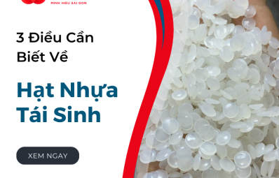 3 Điều Cần Biết Về Hạt Nhựa Tái Sinh