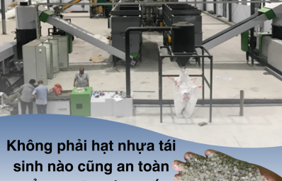 Vì sao không phải hạt nhựa tái sinh nào cũng an toàn để đưa vào sản xuất?