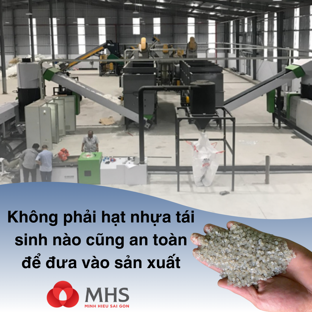 Vì sao không phải hạt nhựa tái sinh nào cũng an toàn để đưa vào sản xuất?