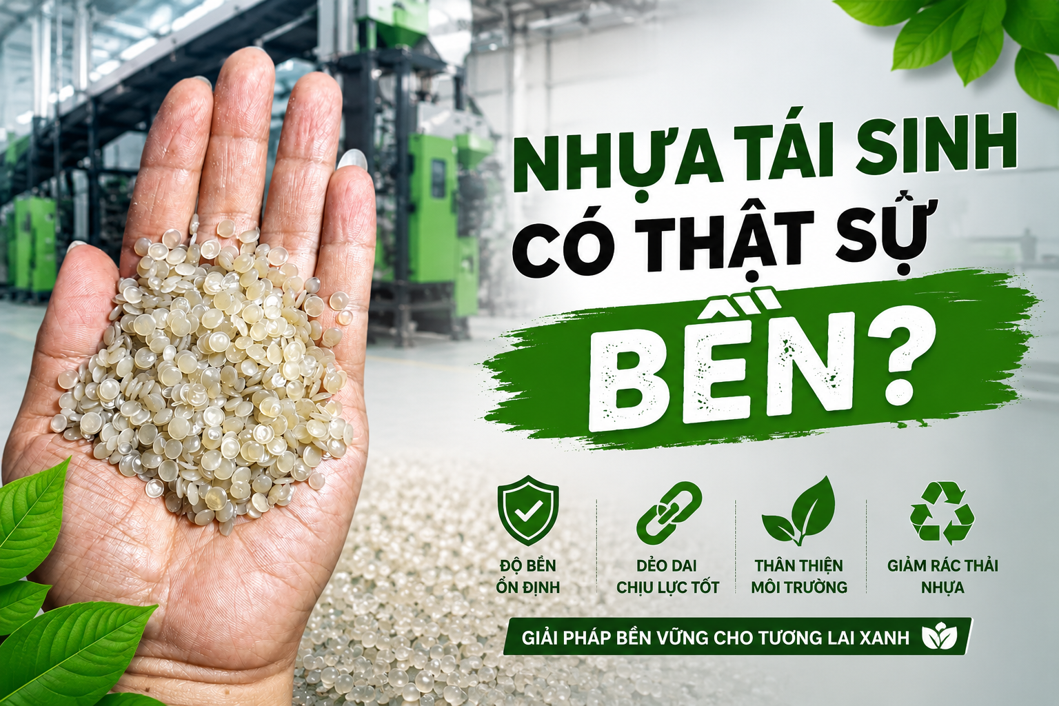 Nhựa Tái Sinh Có Thật Sự Bền?
