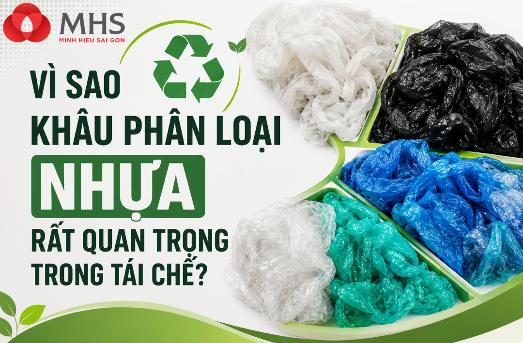 Vì Sao Khâu Phân Loại Nhựa Rất Quan Trọng Trong Tái Chế?
