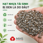 ♻️ HẠT NHỰA TÁI SINH BỊ ĐEN LÀ DO ĐÂU?