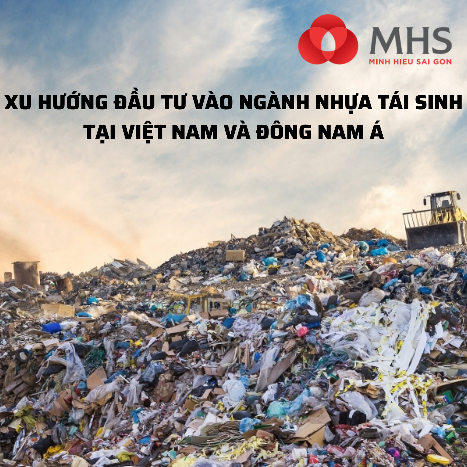 Xu Hướng Đầu Tư vào Ngành Nhựa Tái Sinh tại Việt Nam và Đông Nam Á