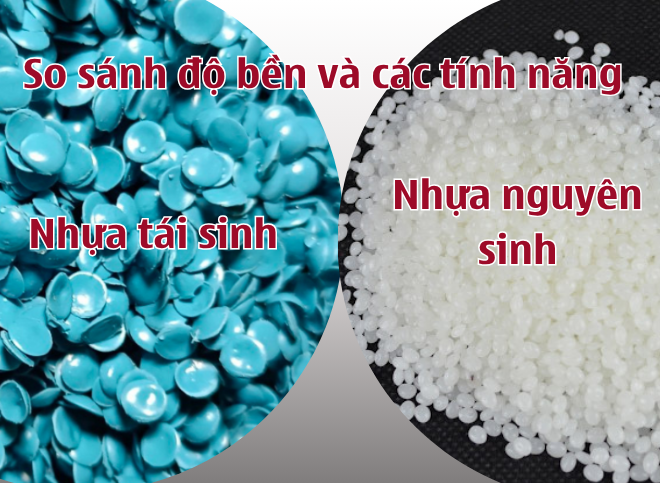 Nhựa tái sinh và nhựa nguyên sinh: So sánh độ bền, tính năng và lý do nên chọn nhựa tái sinh